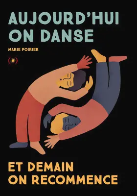 Aujourd'hui on danse : et demain on recommence