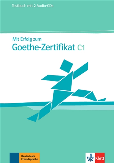 Mit Erfolg zum Goethe-Zertifikat C1 : Testbuch inklusive 2 Audio-CDs