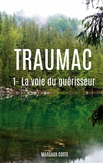 Traumac : 1 : La voie du...