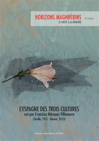 Horizons maghrébins, n° 67. L'héritage de l'Espagne des trois cultures : juifs, chrétiens et musulmans (vol. 2)