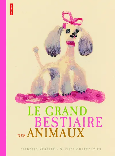 Le grand bestiaire des animaux