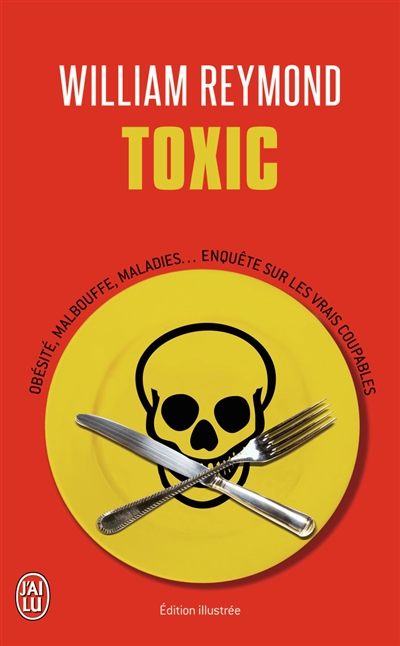 Toxic : obésité, malbouffe, maladies... : enquête sur les vrais coupables