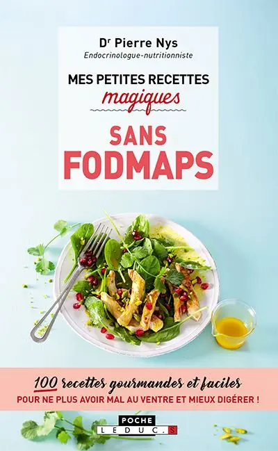Mes petites recettes magiques sans fodmaps : 100 recettes gourmandes et faciles pour ne plus avoir mal au ventre et mieux digérer !