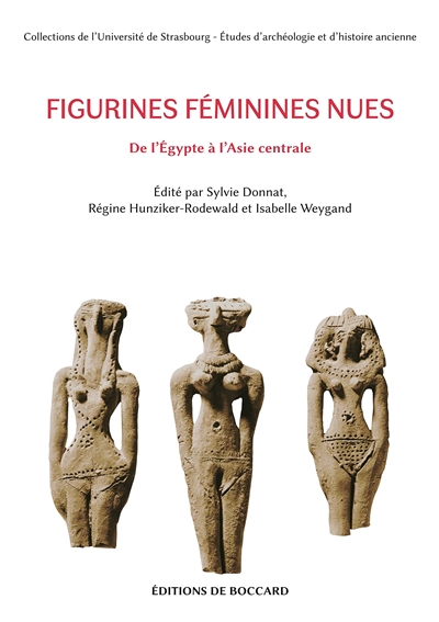 Figures féminines nues : Proche-Orient, Egypte, Nubie, Méditerranée orientale, Asie centrale (VIIIe millénaire av. J.-C.-IVe siècle apr. J.-C.)