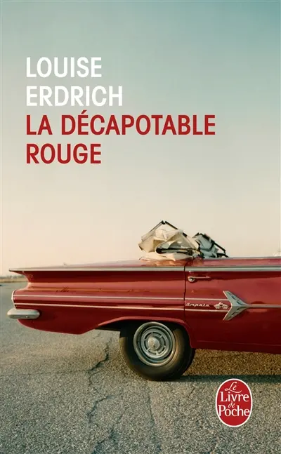 La décapotable rouge : nouvelles choisies et inédites 1978-2008