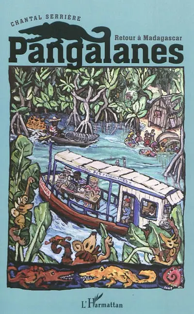 Pangalanes : retour à Madagascar : récit de voyage