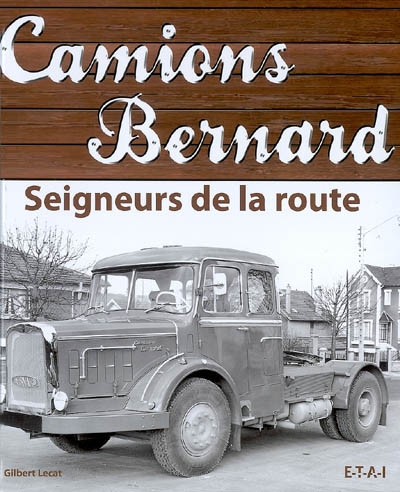 Camions Bernard : seigneurs de la route