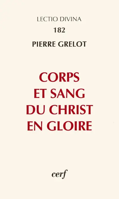 Corps et sang du Christ en gloire : enquête dogmatique