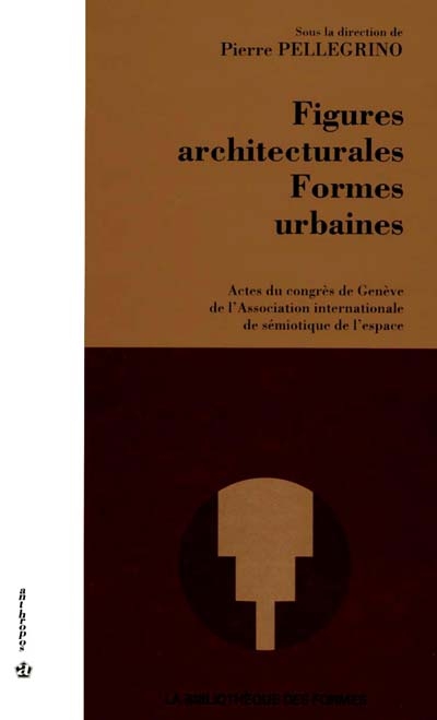 Figures architecturales, formes urbaines : actes