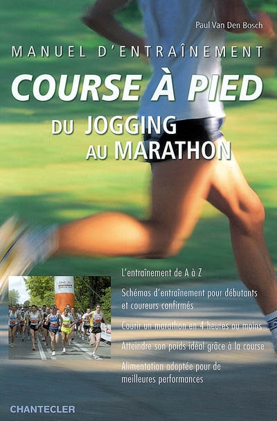 Course à pied, du jogging au marathon : manuel d'entraînement