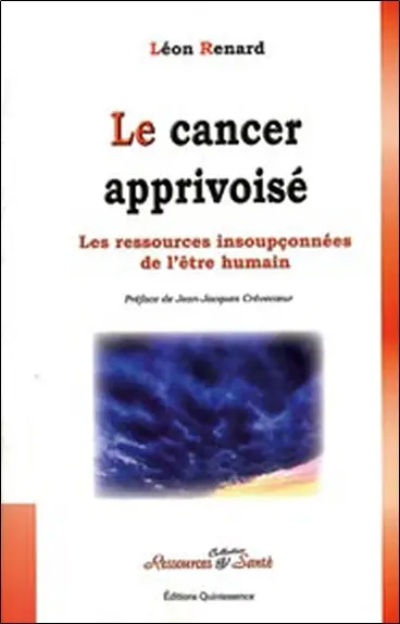 Le cancer apprivoisé : les ressources insoupçonnées de l'être humain