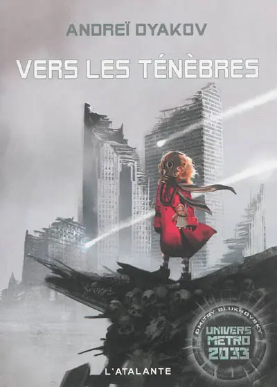 L'univers de Métro 2033. Vers les ténèbres