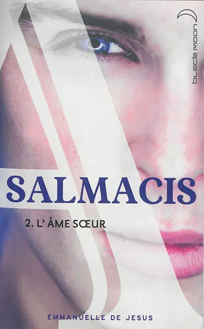 Salmacis. Vol. 2. L'âme soeur