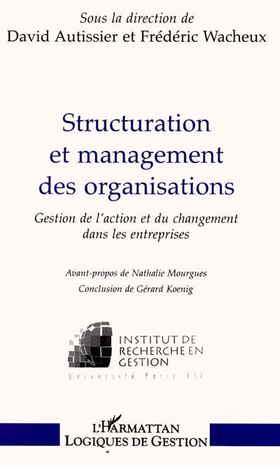Structuration et management des organisations : gestion de l'action et du changement dans les entreprises