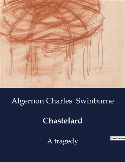 Chastelard : A tragedy