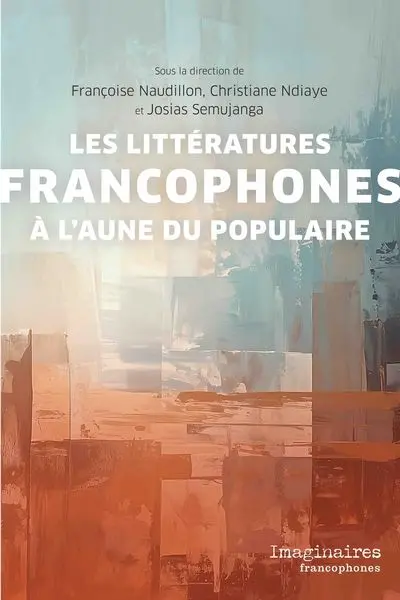 Les littératures francophones à l'aune du populaire