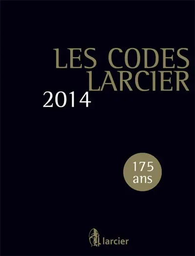 Les codes Larcier : tome I à VII et tables générales