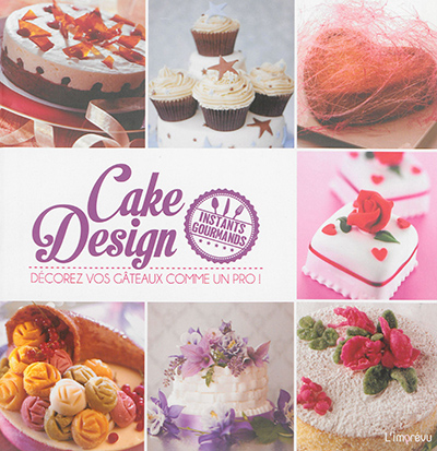 Cake design : décorez vos gâteaux comme un pro !