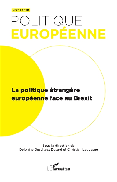 Politique européenne, n° 70. La politique étrangère européenne face au Brexit