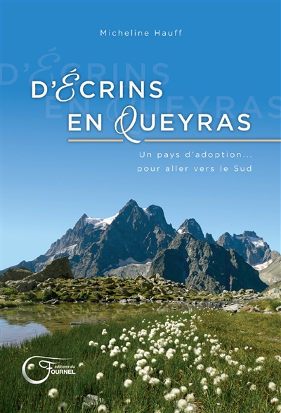 couverture du livre D'Ecrins en Queyras : un pays d'adoption... pour aller vers le Sud