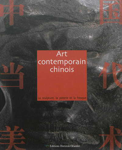 Art contemporain chinois. La sculpture, la poterie et la fresque