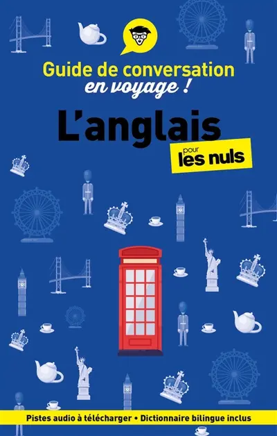 L'anglais pour les nuls en voyage ! : guide de conversation