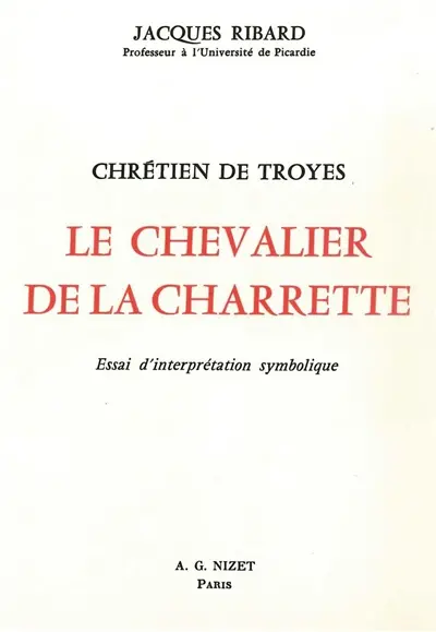 Chrétien de Troyes, Le Chevalier de la charrette : essai d'interprétation symbolique