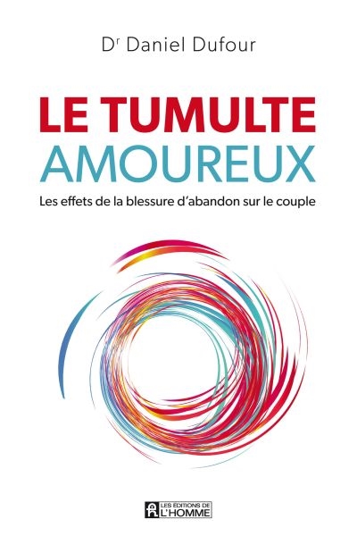 Le tumulte amoureux : les effets de la blessure d'abandon sur le couple