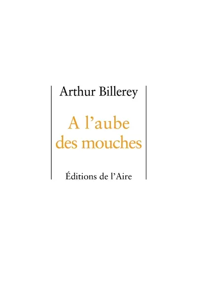 A l'aube des mouches
