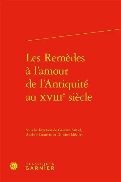 Les remèdes à l'amour de l'Antiquité au XVIIIe siècle