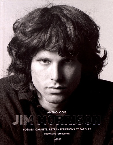 Jim Morrison : poèmes, carnets, retranscriptions et paroles : anthologie