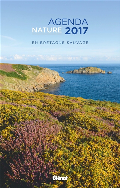 Agenda nature 2017 : en Bretagne sauvage
