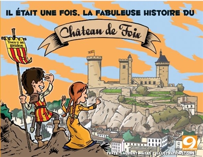 Il était une fois la fabuleuse histoire du château de Foix