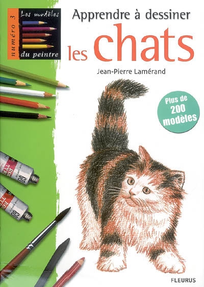 Apprendre à dessiner les chats : plus de 200 modèles
