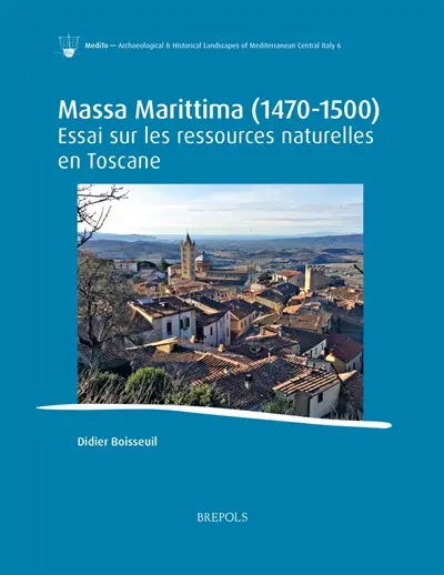 Massa Marittima (1470-1500) : essai sur les ressources naturelles en Toscane