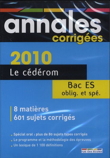 Le cédérom bac ES oblig. et spé. 2010 : 8 matières, 601 sujets corrigés