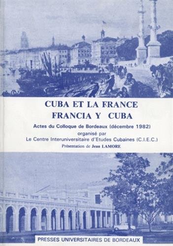 Cuba et la France : Colloque, Bordeaux, décembre 1982