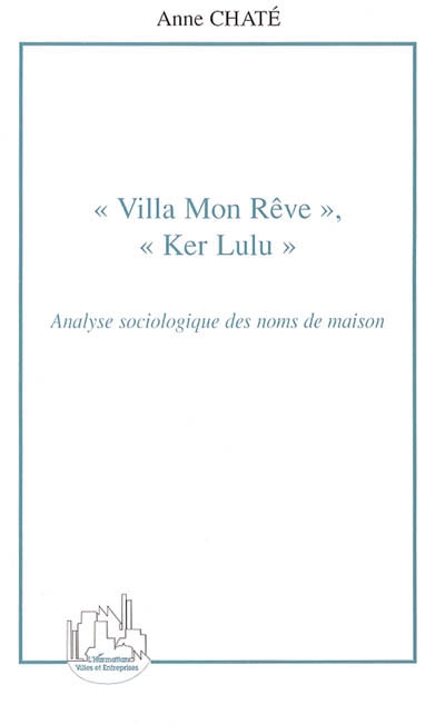 Villa Mon rêve, Ker Lulu : analyse sociologique des noms de maison