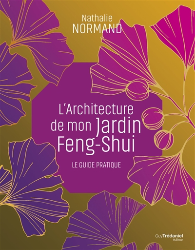 L'architecture de mon jardin feng shui : le guide pratique