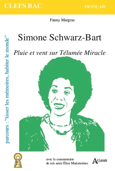 Simone Schwarz-Bart, Pluie et vent sur Télumée Miracle : parcours tisser les mémoires, habiter le monde