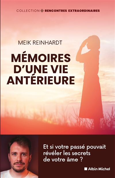 Mémoires d'une vie antérieure : et si votre passé pouvait révéler les secrets de votre âme ?