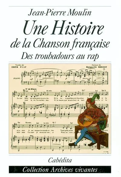 Une histoire de la chanson française : des troubadours au rap