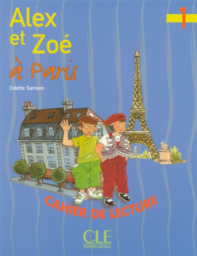 Alex et Zoé à Paris : cahier de lecture, niveau 1