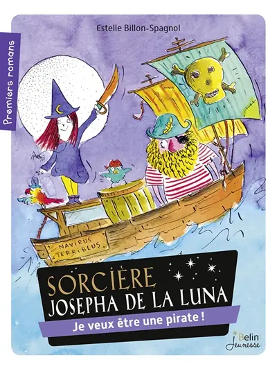 Sorcière Josepha de la Luna. Je veux être une pirate !