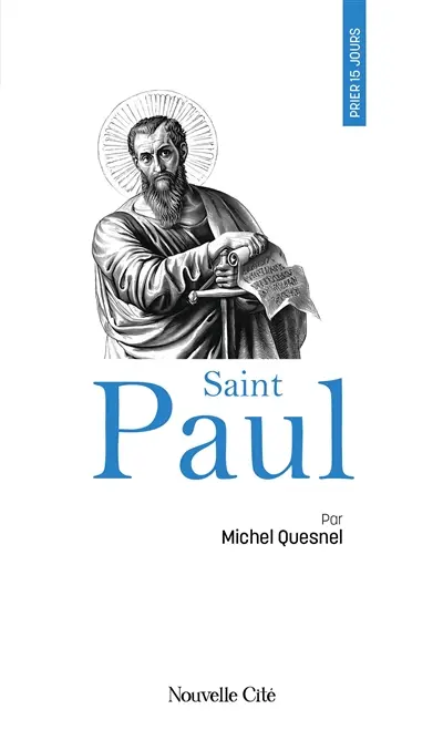 Prier 15 jours avec saint Paul : année saint Paul