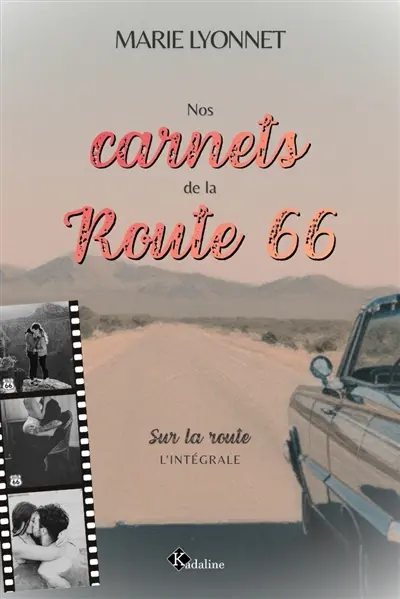 Nos carnets de la route 66 : sur la route : l'intégrale