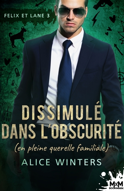 Dissimulé dans l'obscurité (en pleine querelle familiale) : Felix et Lane, T3