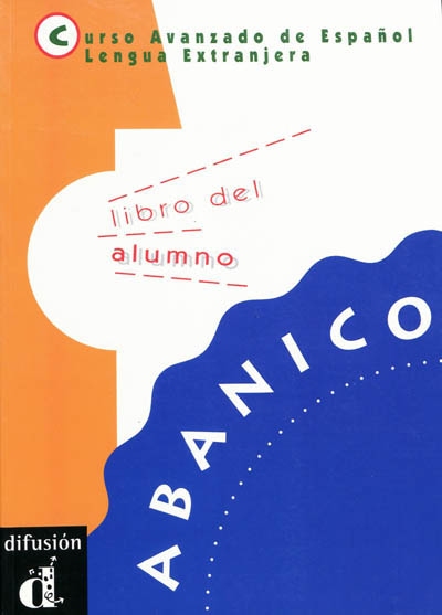 Abanico : libro del alumno : curso avanzado de español lengua extranjera