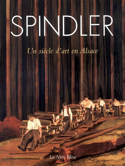 Charles, Paul, Jean-Charles Spindler : un siècle d'art en Alsace