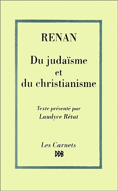 Renan : du judaïsme et du christianisme
